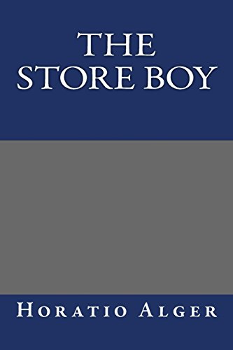 The Store Boy (9781489568274) by Alger, Horatio