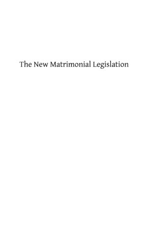 The New Matrimonial Legislation: a commentary on the Decree of the Sacred Congregation of the Council, Ne Temere, published on the 2nd of August 1907, ... of Pope Pius X, on Betrothal and Marriage (9781489569172) by Cronin DD, Charles J