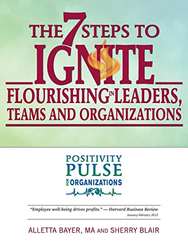 Imagen de archivo de The 7 Steps to Ignite Flourishing in Leaders, Teams and Organizations: A Positivity Pulse Action Guide a la venta por HPB-Red