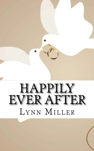 Happily Ever After: Daily Devotionals for Your First Year of Marriage (9781489571250) by Miller, Lynn; BookCaps