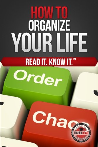 Beispielbild fr How to Organize Your Life (Every Day) zum Verkauf von Wonder Book