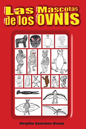 Las Mascotas de los OVNIs (Spanish Edition) (9781489573797) by SÃ¡nchez-Ocejo, Virgilio
