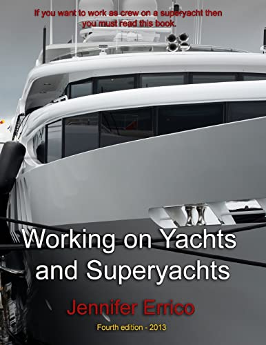Imagen de archivo de Working on Yachts and Superyachts: A guide to working in the superyacht industry a la venta por HPB-Red
