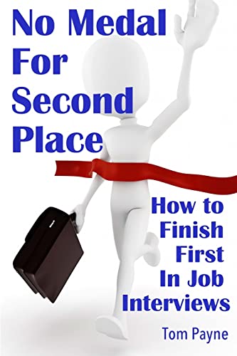 Stock image for No Medal for Second Place: How to Finish First in Job Interviews for sale by Open Books