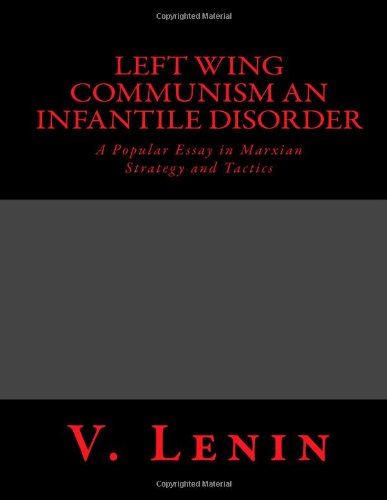 9781489581891: Left Wing Communism an Infantile Disorder: A Popular Essay in Marxian Strategy and Tactics