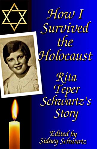 Imagen de archivo de How I Survived the Holocaust: Rita Teper Schwartz's Story a la venta por Lucky's Textbooks