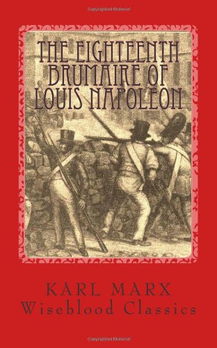 Beispielbild fr The Eighteenth Brumaire of Louis Napoleon: Volume 2 (Wiseblood Classics of Philosophy) zum Verkauf von medimops