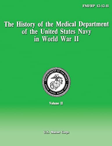 The History of the Medical Department of the United States Navy in World War II (9781489588920) by Navy, Department Of The