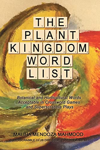 9781489589828: The Plant Kingdom Word List: Botanical and Horticultural Words Acceptable in Crossword Games and Superscrabble Club Plays