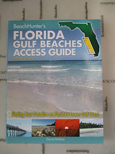 Beispielbild fr BeachHunters Florida Gulf Beaches Access Guide: Finding Your Paradise on Floridas Lower Gulf Coast zum Verkauf von Blue Vase Books