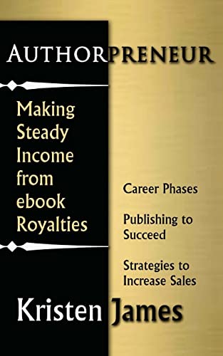 Authorpreneur: Making Steady Income from Ebook Royalties (9781489591821) by James, Kristen