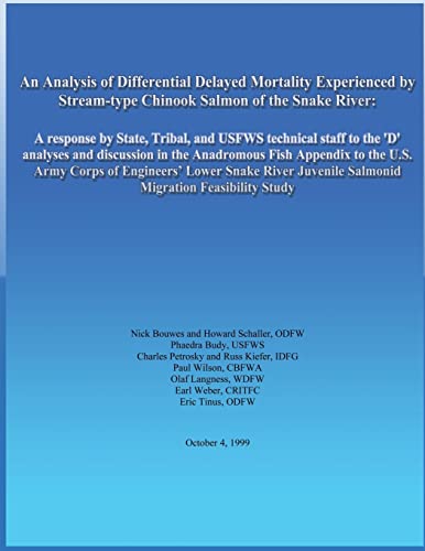 Stock image for An Analysis of Differential Delayed Mortality Experienced by Stream-type Chinook Salmon of the Snake River: A response by State, Tribal, and USFWS technical staff to the 'D' for sale by THE SAINT BOOKSTORE