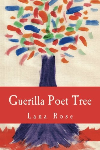 Beispielbild fr Guerilla Poet Tree: a compilation of poems and pictures zum Verkauf von Revaluation Books