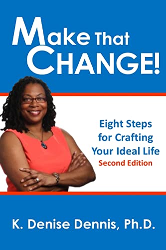 Stock image for Make That Change!: Eight Steps for Crafting Your Ideal Life for sale by THE SAINT BOOKSTORE