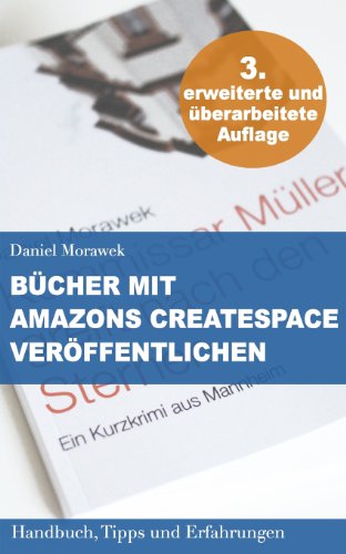 Beispielbild fr Bcher mit Amazons CreateSpace verffentlichen. Handbuch, Tipps und Erfahrungen zum Verkauf von medimops