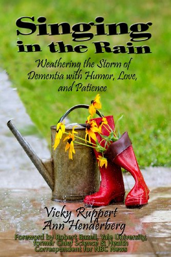 Stock image for Singing in the Rain - Weathering the Storm of Dementia With Humor, Love, and Patience for sale by ZBK Books