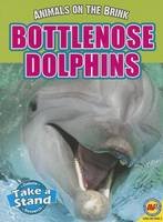 9781489605573: Bottlenose Dolphins (Animals on the Brink)