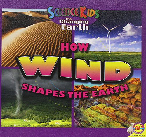 Beispielbild fr How Wind Shapes the Earth (Science Kids: The Changing Earth) zum Verkauf von WorldofBooks