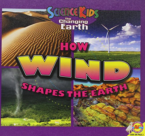 Imagen de archivo de How Wind Shapes the Earth (Science Kids: The Changing Earth) a la venta por WorldofBooks