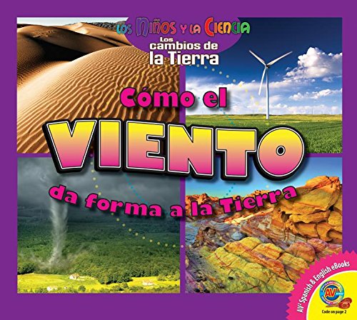 Imagen de archivo de Cómo el viento da forma a la Tierra / How Wind Shapes the Earth (Los niños y la ciencia: Los cambios de la Tierra / Science Kids: The Changing Earth) (Spanish Edition) a la venta por -OnTimeBooks-
