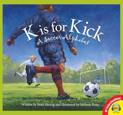 Stock image for K Is for Kick: A Soccer Alphabet (Av2 Fiction Readalongs 2016) for sale by Blue Vase Books