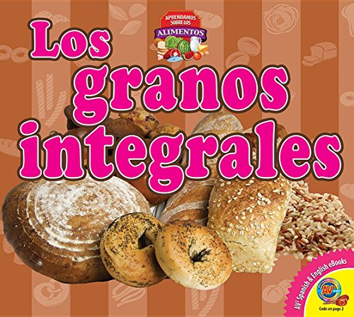 9781489643988: Los Granos Integrales (Aprendamos Sobre Los Alimentos) (Spanish Edition)