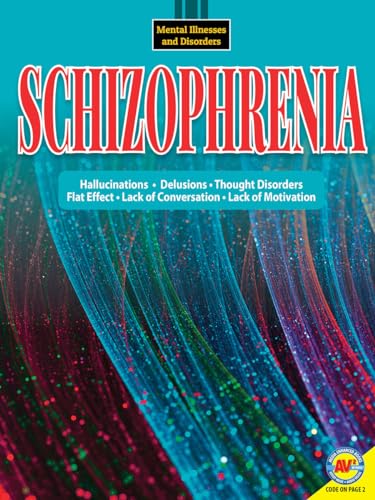 9781489679383: Schizophrenia: Hallucinations - Delusions - Thought Disorders - Flat Effect - Lack of Conversation - Lack of Motivation (Mental Illnesses and Disorders)