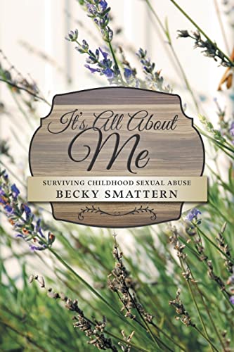 9781489700247: It's All About Me: Surviving Childhood Sexual Abuse