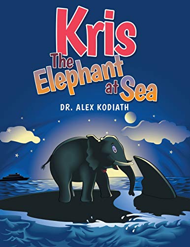 Stock image for Kris The Elephant at Sea for sale by PBShop.store US