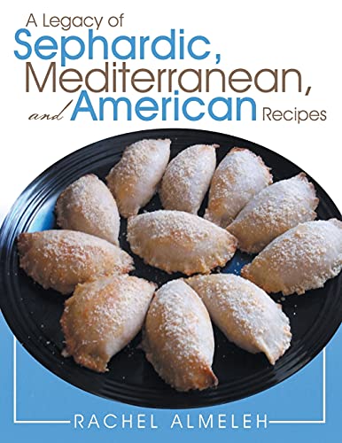 9781489703453: A Legacy of Sephardic, Mediterranean, and American Recipes