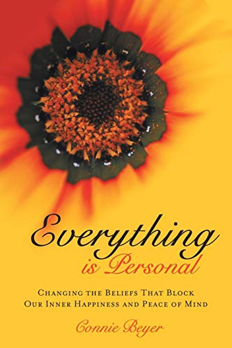 Stock image for Everything is Personal: Changing the Beliefs That Block Our Inner Happiness and Peace of Mind for sale by Bookmans