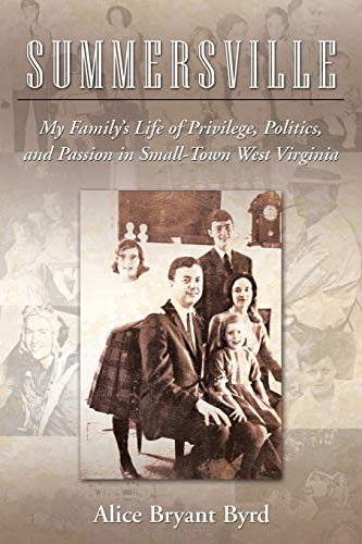 Stock image for Summersville: My Family's Life of Privilege, Politics, and Passion in Small-Town West Virginia for sale by Booksavers of Virginia