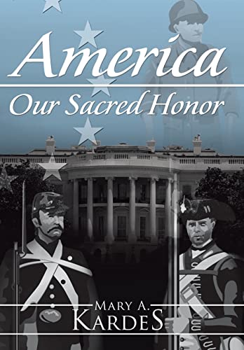 Imagen de archivo de America: Our Sacred Honor a la venta por ThriftBooks-Dallas