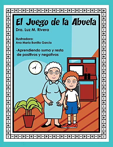 Stock image for El juego de la abuela: Aprendiendo suma y resta de positivos y negativos (Spanish Edition) [Paperback] Rivera, Luz M. for sale by Broad Street Books