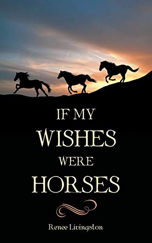 Stock image for IF MY WISHES WERE HORSES for sale by St Vincent de Paul of Lane County