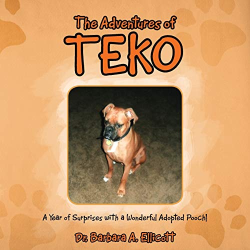 Stock image for The Adventures of Teko: A Year of Surprises with a Wonderful Adopted Pooch! for sale by Books From California