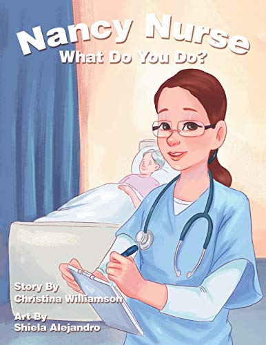Stock image for Nancy Nurse What Do You Do? for sale by GF Books, Inc.