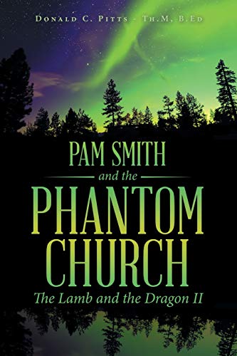 Stock image for Pam Smith and the Phantom Church: The Lamb and the Dragon II (The Lamb and the Dragon, 2) for sale by Lucky's Textbooks