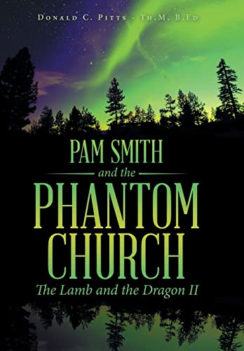 Stock image for Pam Smith and the Phantom Church: The Lamb and the Dragon II (The Lamb and the Dragon, 2) for sale by Lucky's Textbooks