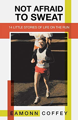 Stock image for Not Afraid to Sweat: 14 Little Stories of Life on the Run for sale by Hawking Books