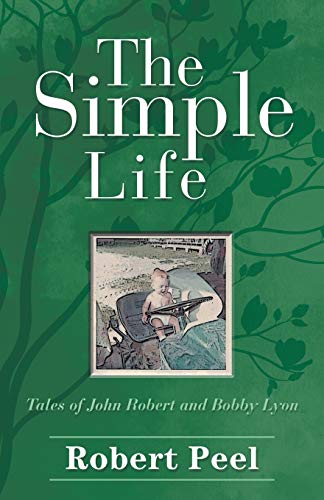 Imagen de archivo de The Simple Life: Tales of John Robert and Bobby Lyon a la venta por HPB-Red