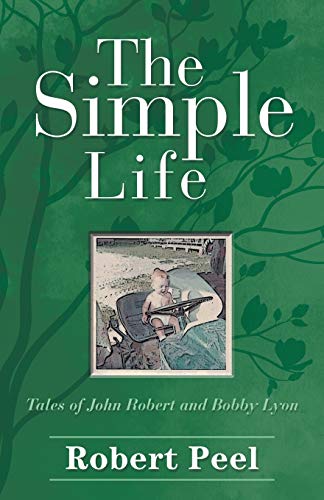 Stock image for The Simple Life: Tales of John Robert and Bobby Lyon for sale by HPB-Red