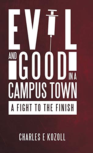 Stock image for Evil and Good in a Campus Town: A Fight to the Finish for sale by Lucky's Textbooks