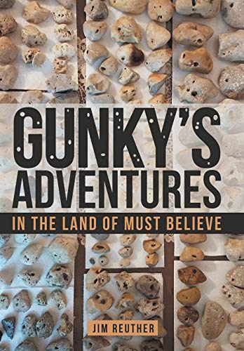 Beispielbild fr Gunky's Adventures: In the Land of Must Believe zum Verkauf von Lucky's Textbooks
