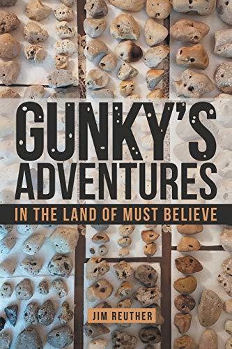 Stock image for Gunky's Adventures: In the Land of Must Believe for sale by Open Books