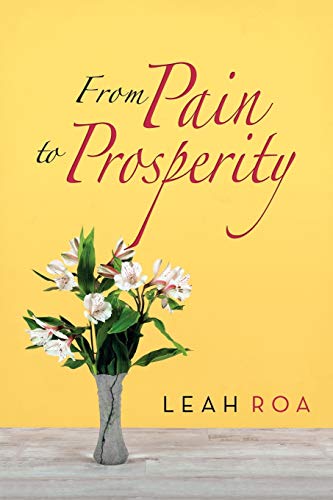 Beispielbild fr From Pain to Prosperity zum Verkauf von Isle of Books