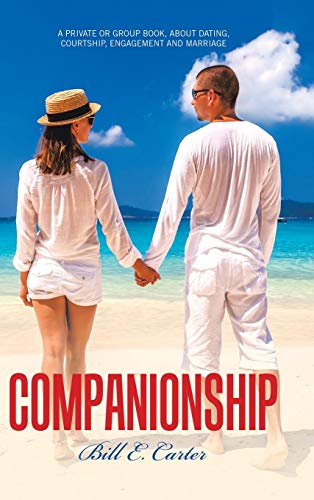 Beispielbild fr Companionship: A Private or Group Book, About Dating, Courtship, Engagement and Marriage zum Verkauf von WorldofBooks