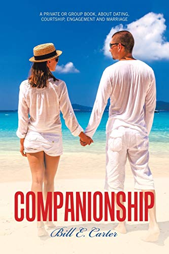 Beispielbild fr Companionship: A Private or Group Book, About Dating, Courtship, Engagement and Marriage zum Verkauf von Buchpark