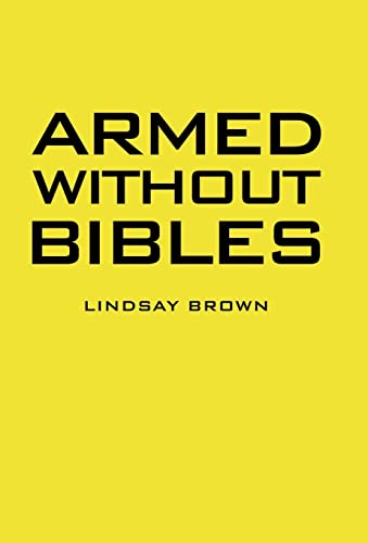Beispielbild fr Armed Without Bibles zum Verkauf von WorldofBooks