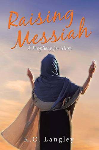 Beispielbild fr Raising Messiah: A Prophecy for Mary zum Verkauf von ThriftBooks-Dallas